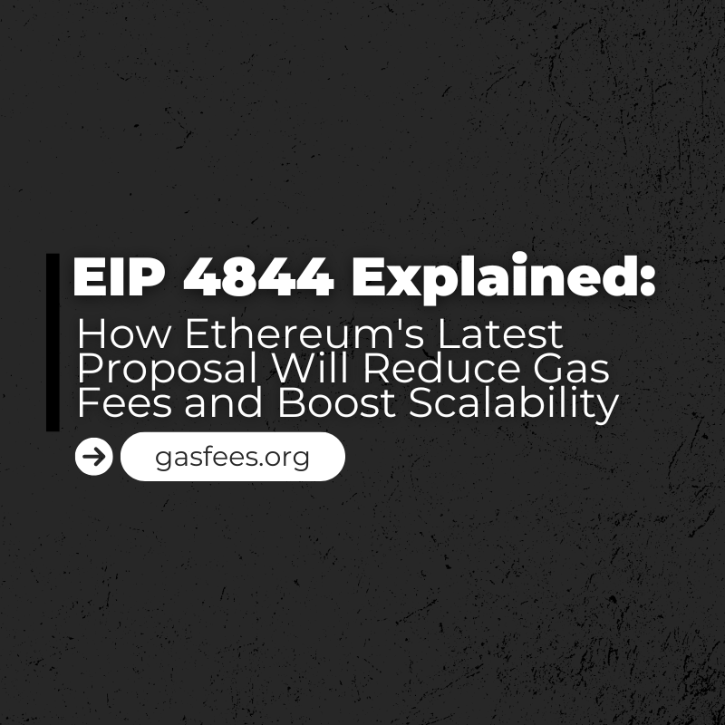 EIP 4844 Explained: How Ethereum’s Latest Proposal Will Reduce Gas Fees and Boost Scalability