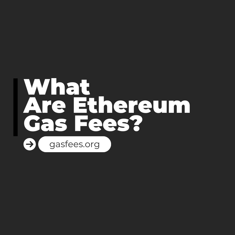 What Are Ethereum Gas Fees?