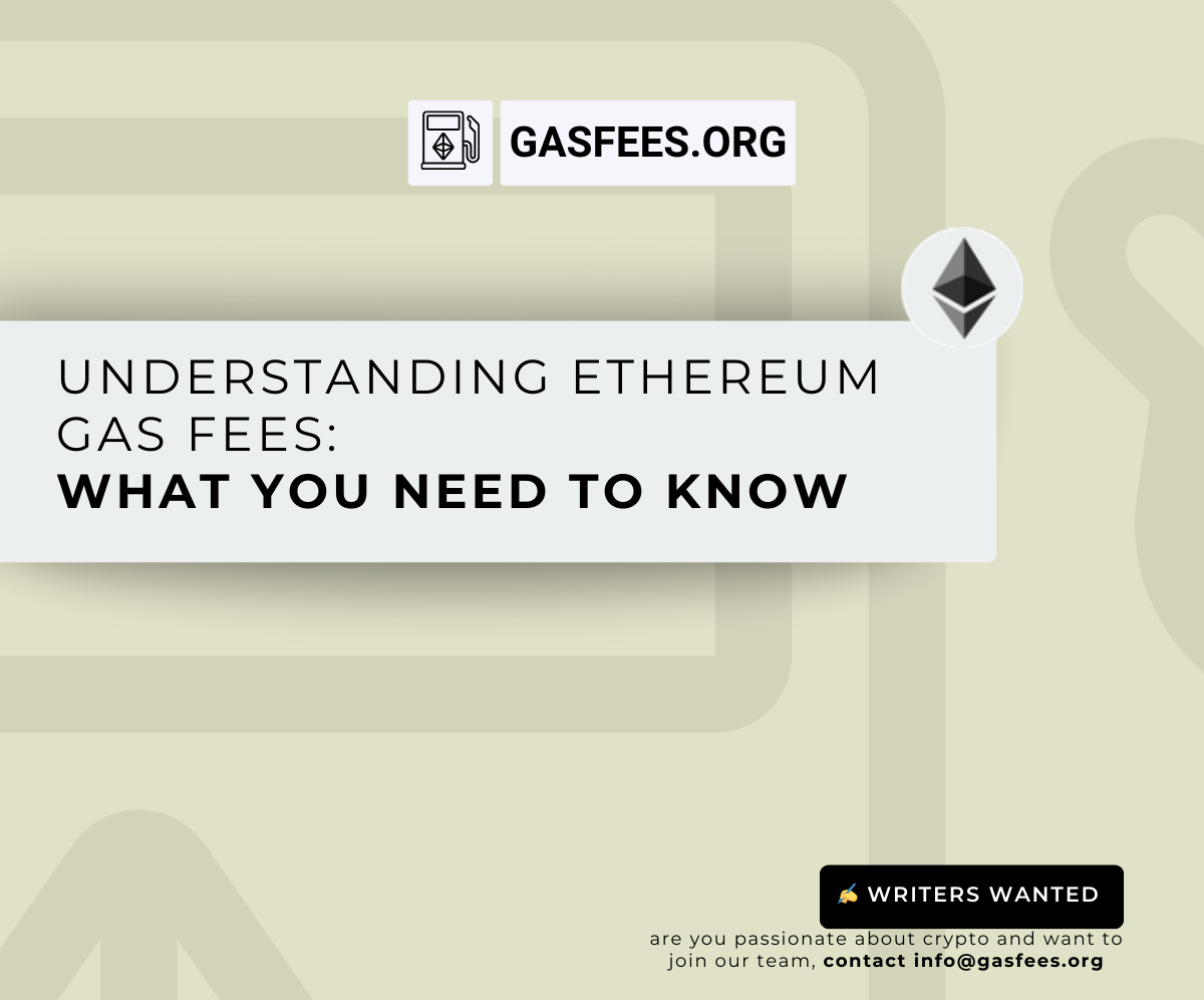 Understanding Ethereum Gas Fees: What You Need To Know | Gasfees.org