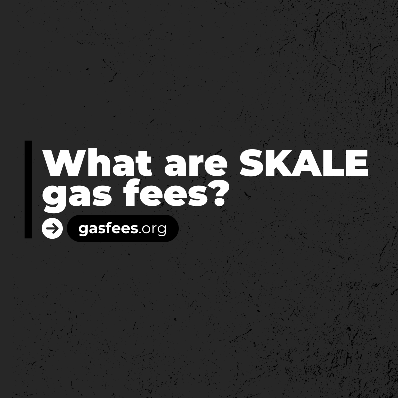 What Are SKALE Gas Fees?